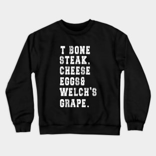 TBone Steak, Cheese Eggs, Welch's Grape - Guest Check Crewneck Sweatshirt